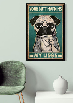 Cute Pug Your Butt Napkins My Liege Dog For Toilet Decor Canvas Gallery Painting Wrapped Canvas Framed Prints, Canvas Paintings Wrapped Canvas 20x30
