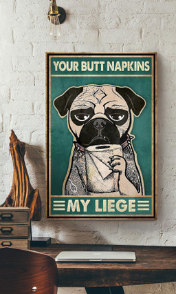 Cute Pug Your Butt Napkins My Liege Dog For Toilet Decor Canvas Gallery Painting Wrapped Canvas Framed Prints, Canvas Paintings Wrapped Canvas 12x16