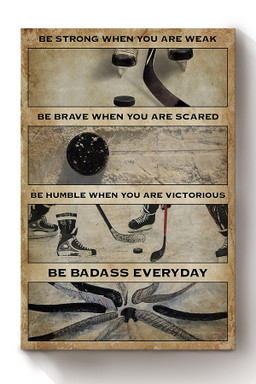 Hockey Be Strong Brave Humble And Badass Gift For Hockeybuzz Lover Hockey Player Canvas Wrapped Canvas 8x10