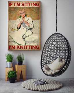 If I'm Sitting I'm Knitting Furniture Vintage Gift For Tailor Embroidered Sewer Canvas Framed Prints, Canvas Paintings Wrapped Canvas 16x24