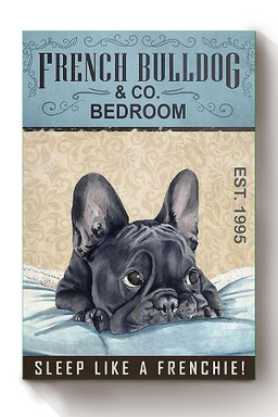 French Bulldog Co. Bedroom Sleep Like Frenchie Funny Meme For Bedroom Decor Dog Mom Canvas Wrapped Canvas 8x10