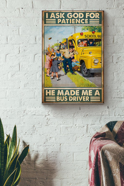I Ask God For Patience He Made Me A Bus Driver Canvas Gallery Painting Wrapped Canvas  Wrapped Canvas 8x10