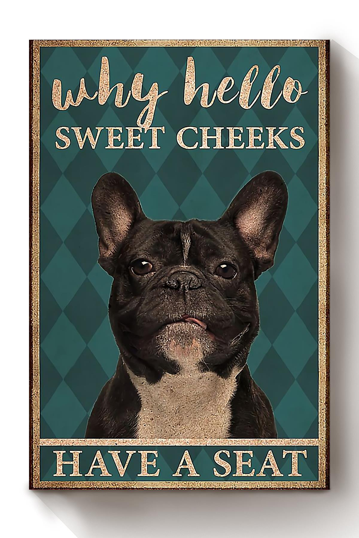 Frenchie Canvas Why Hello Sweet Cheeks Have A Seat Canvas Frenchie Bathroom Decor Funny Frenchie Animal Lovers Print Nursery Decor Canvas Framed Prints, Canvas Paintings Wrapped Canvas 8x10