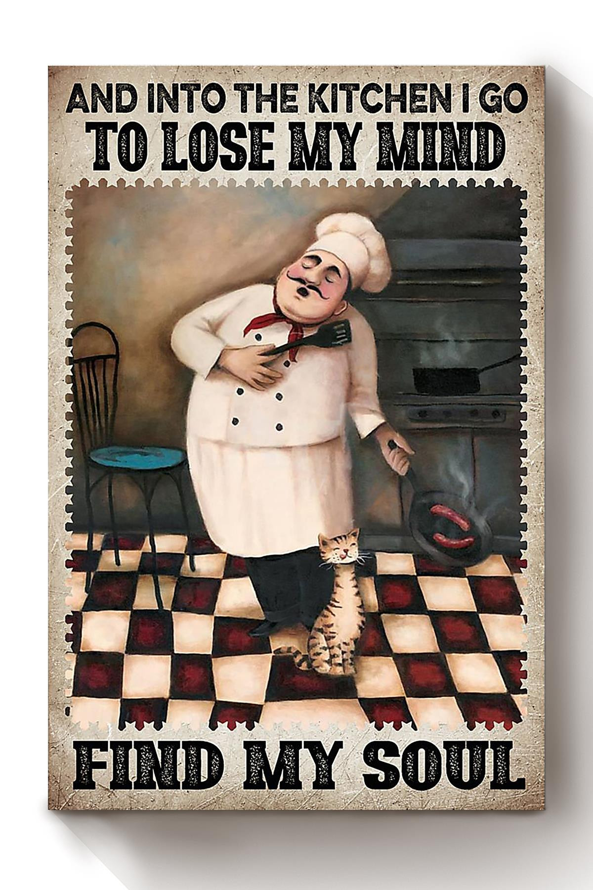 Into Kitchen I Go To Lose My Mind And Find My Soul Cooking Gift For Chef Kitchen Decor Canvas Framed Prints, Canvas Paintings Wrapped Canvas 8x10
