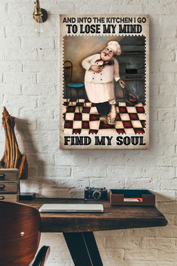 Into Kitchen I Go To Lose My Mind And Find My Soul Cooking Gift For Chef Kitchen Decor Canvas Framed Prints, Canvas Paintings Wrapped Canvas 20x30