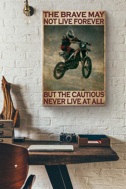 Motorcycles The Brave May Live Forever Canvas Gallery Painting Wrapped Canvas  Wrapped Canvas 12x16