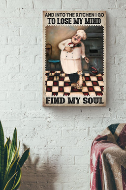 Into Kitchen I Go To Lose My Mind And Find My Soul Cooking Gift For Chef Kitchen Decor Canvas Framed Prints, Canvas Paintings Wrapped Canvas 12x16