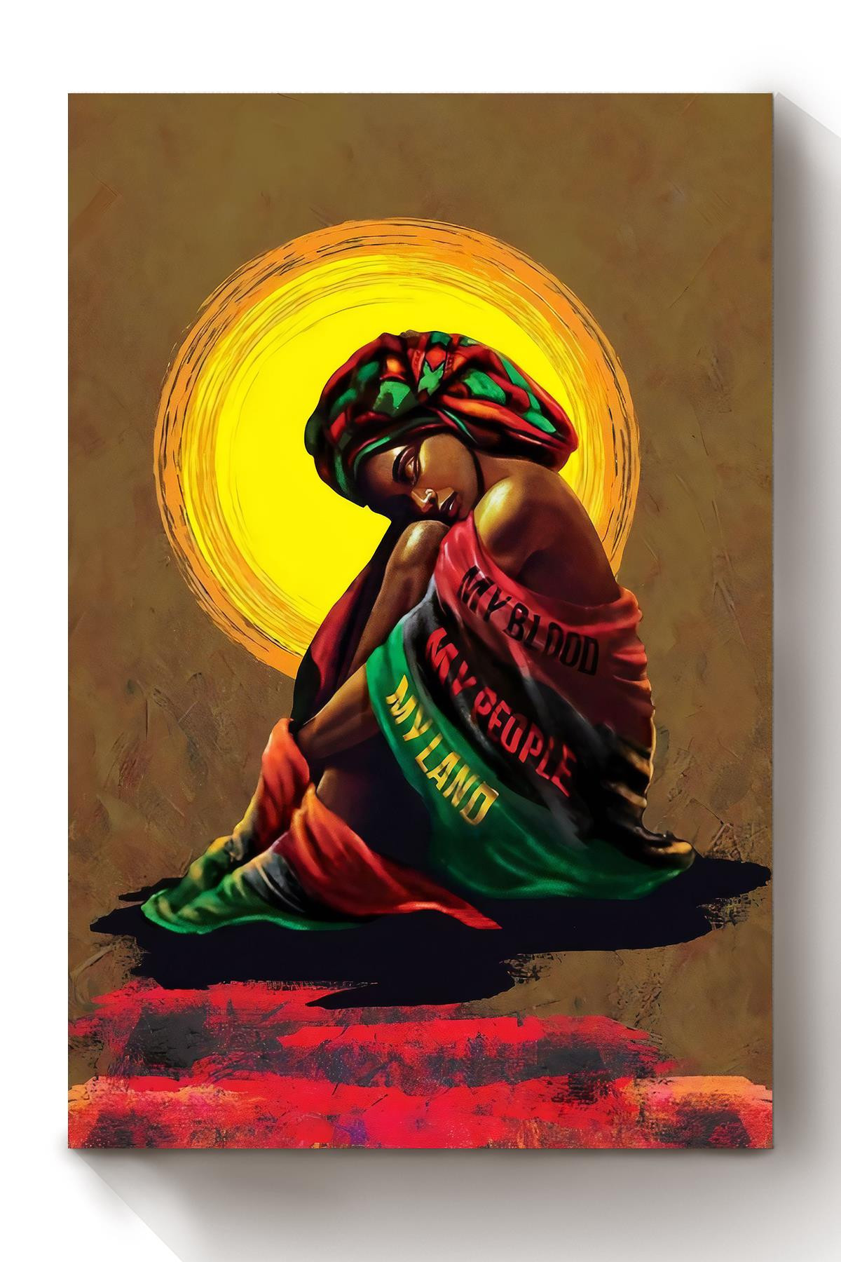 My Blood My People My Land Women Gift For Black Women African Women Gender Equality Advocate Ethnic Equality Advocate Canvas Framed Prints, Canvas Paintings Wrapped Canvas 8x10