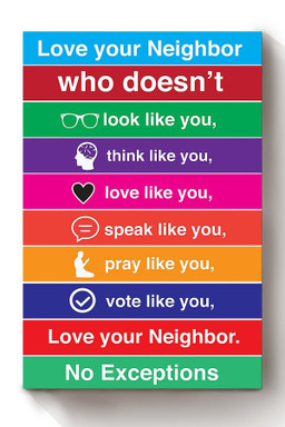 Love Your Neighbor No Exception Rainbow Lgbt Gift For Pride Month Lgbt Center Canvas Wrapped Canvas 8x10