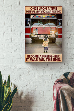 Once Upon A Time Boy Wanted To Become Firefighter Motivation Gift For Fireman Volunteer Firefighter Canvas Wrapped Canvas 12x16