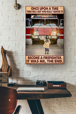 Once Upon A Time Boy Wanted To Become Firefighter Motivation Gift For Fireman Volunteer Firefighter Canvas Wrapped Canvas 20x30