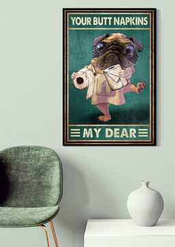 Pug Your Butt Napkins My Dear Dog For Bathroom Toilet Decor Canvas Gallery Painting Wrapped Canvas Framed Prints, Canvas Paintings Wrapped Canvas 20x30