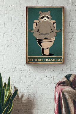 Racoon In Toilet Let That Trash Go Funny Gift For Meditation Lover Housewarming Canvas Wrapped Canvas 12x16
