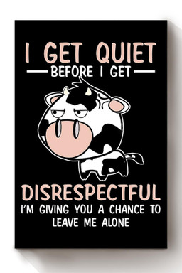 Dairy Cows Angry Quote Funny Gift For Bedroom Decor Housewarming Party Canvas Framed Prints, Canvas Paintings Wrapped Canvas 8x10