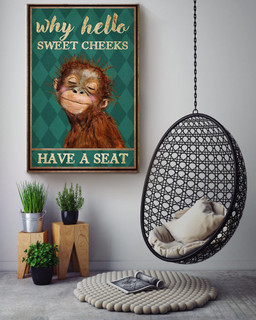 Monkey Why Hello Sweet Cheeks Have A Seat Funny For Housewarming Canvas Framed Prints, Canvas Paintings Wrapped Canvas 16x24