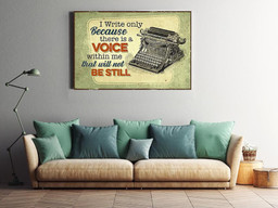 I Write Only Because There's A Voice Within Me Inspiration Quote Gift For Writer Framed Prints, Canvas Paintings Wrapped Canvas 20x30