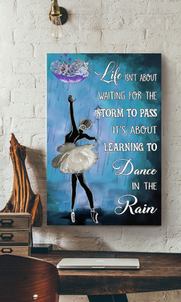 Life Isnt About Waiting For The Storm To Pass Its About Learning To Dance In The Rain Ballerina For Bellerina Ballet Dance Studio Decor Canvas Gallery Painting Wrapped Canvas Framed Prints, Canvas Paintings Wrapped Canvas 12x16