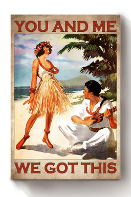 Love You And Me We Got This Hawaii Canvas For Valentine Day Gift Tourist Couple (2) Canvas Framed Prints, Canvas Paintings Wrapped Canvas 8x10