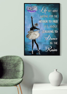 Life Isnt About Waiting For The Storm To Pass Its About Learning To Dance In The Rain Ballerina For Bellerina Ballet Dance Studio Decor Canvas Gallery Painting Wrapped Canvas Framed Prints, Canvas Paintings Wrapped Canvas 20x30