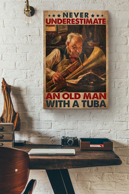 Never Underestimate Old Man With Tuba Gift For Musician Grandfather Canvas Wrapped Canvas 20x30