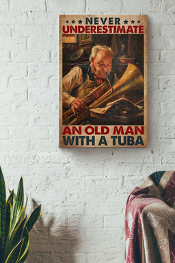 Never Underestimate Old Man With Tuba Gift For Musician Grandfather Canvas Wrapped Canvas 12x16