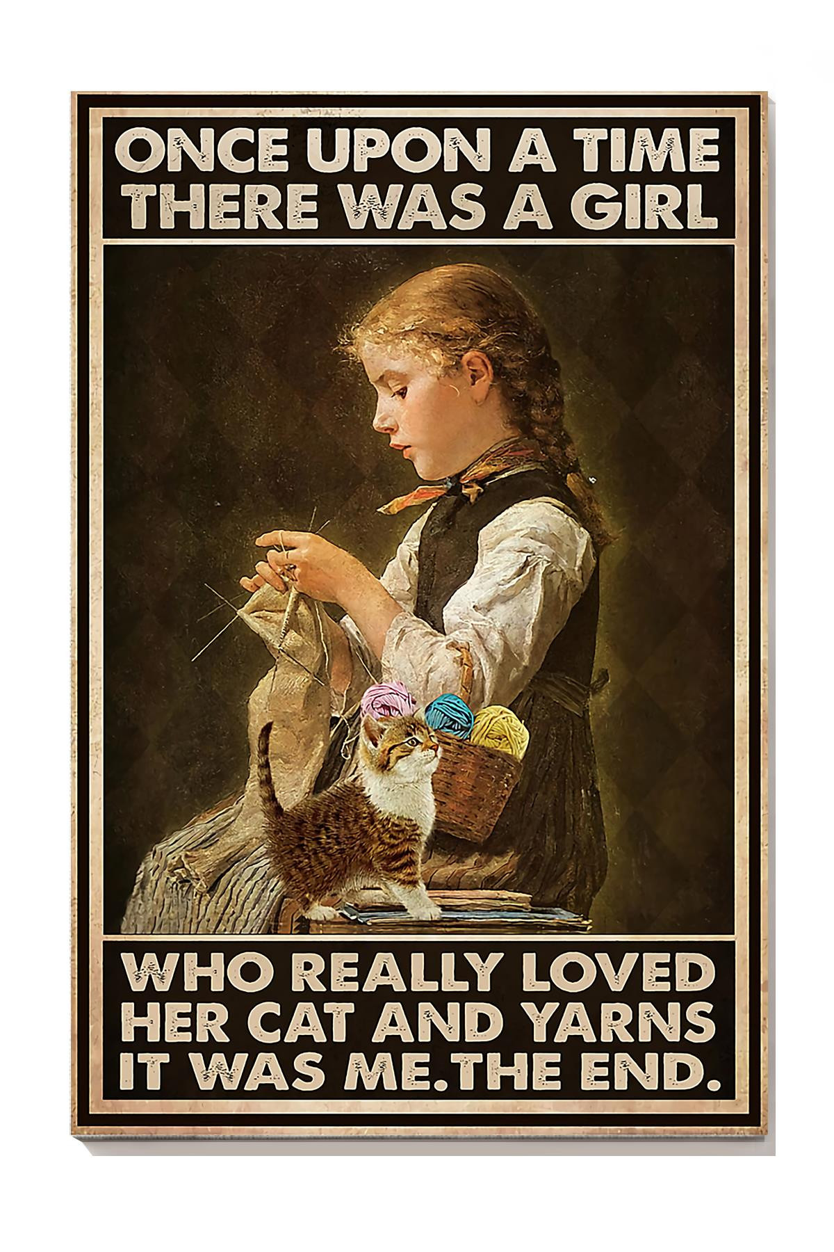 Once Upon A Time There Was A Girl Who Really Loved Her Cat And Yarns For Knitting Lover Cat Lover Canvas Gallery Painting Wrapped Canvas Framed Prints, Canvas Paintings Wrapped Canvas 8x10