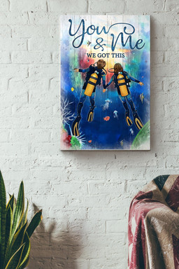 Scuba Diver You And Me We Got This Canvas Gallery Painting Wrapped Canvas  Wrapped Canvas 8x10