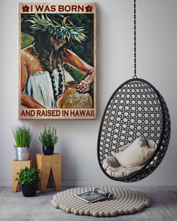 I Was Born And Raised In Hawaii Canvas Gift For Tourist Traveller Canvas Wrapped Canvas 16x24