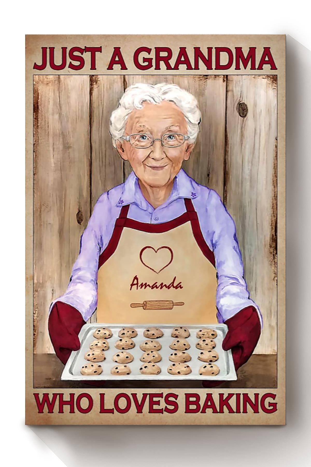 Just A Grandma Who Loves Baking Funny Cute Canvas Baker Cooking Gifts Chefs Cook Bake Cupcakes Pastry Bread Pies Cookies Canvas Wrapped Canvas 8x10