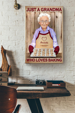 Just A Grandma Who Loves Baking Funny Cute Canvas Baker Cooking Gifts Chefs Cook Bake Cupcakes Pastry Bread Pies Cookies Canvas Wrapped Canvas 20x30