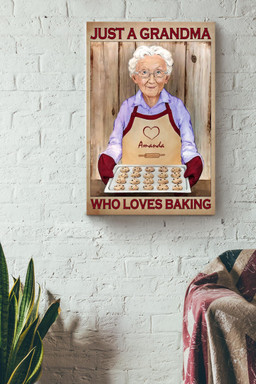 Just A Grandma Who Loves Baking Funny Cute Canvas Baker Cooking Gifts Chefs Cook Bake Cupcakes Pastry Bread Pies Cookies Canvas Wrapped Canvas 12x16