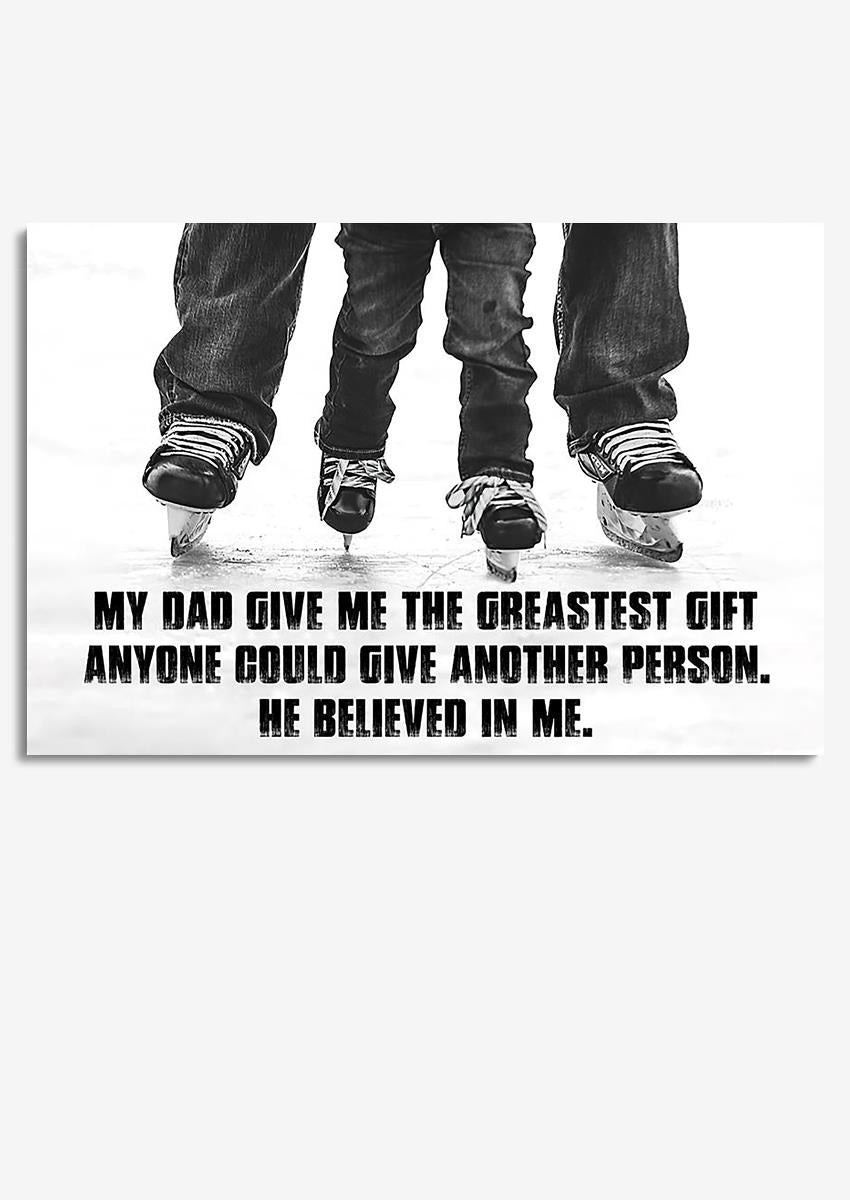 My Dad Give Me The Greastest Gift Motivation Quote Gift For Ice Skating Lover Dancer Framed Prints, Canvas Paintings Wrapped Canvas 8x10