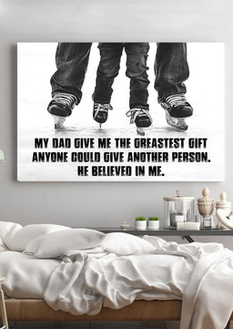 My Dad Give Me The Greastest Gift Motivation Quote Gift For Ice Skating Lover Dancer Framed Prints, Canvas Paintings Wrapped Canvas 12x16