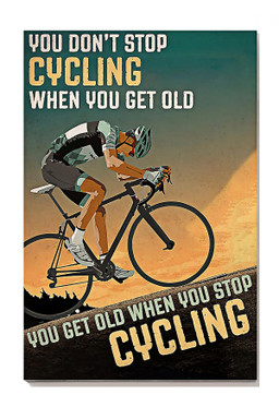 Inspirational Cycling Quotes You Get Old When You Stop Cycling For Bedroom Decor Canvas Gallery Painting Wrapped Canvas Framed Prints, Canvas Paintings Wrapped Canvas 8x10