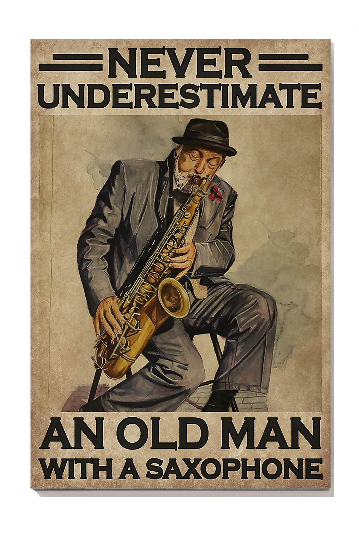 Never Underestimate An Old Man With A Saxophone For Saxophone Lover Music Studio Decor Canvas Gallery Painting Wrapped Canvas Framed Prints, Canvas Paintings Wrapped Canvas 8x10