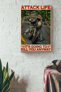 Motorcycle Attack Life Its Going To Kill You Anyway Decor Canvas Gift For Father Grandfather Dirt Bike Lover Biker Racing Club Racer Motorcycle Club Motorcycle Shop Canvas Gallery Painting Wrapped Canvas  Wrapped Canvas 8x10