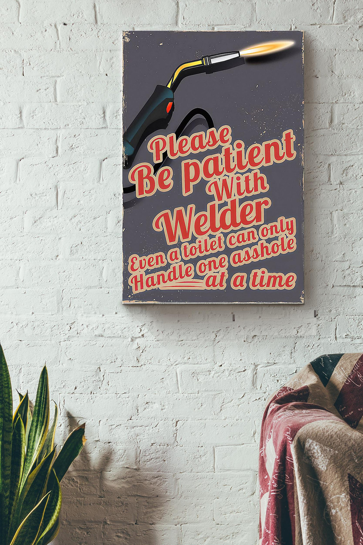 Please Be Patient With Welder Canvas Gallery Painting Wrapped Canvas  Wrapped Canvas 8x10