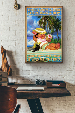 Once Upon A Time There Was A Boy Who Really Loved Hawaii It Was Me The End Canvas For Kids Room Decor Canvas Wrapped Canvas 20x30