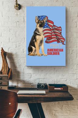 Pround To Be American Soldier German Shepherd For 4th Of July Happy American Dependent's Day Canvas Wrapped Canvas 20x30