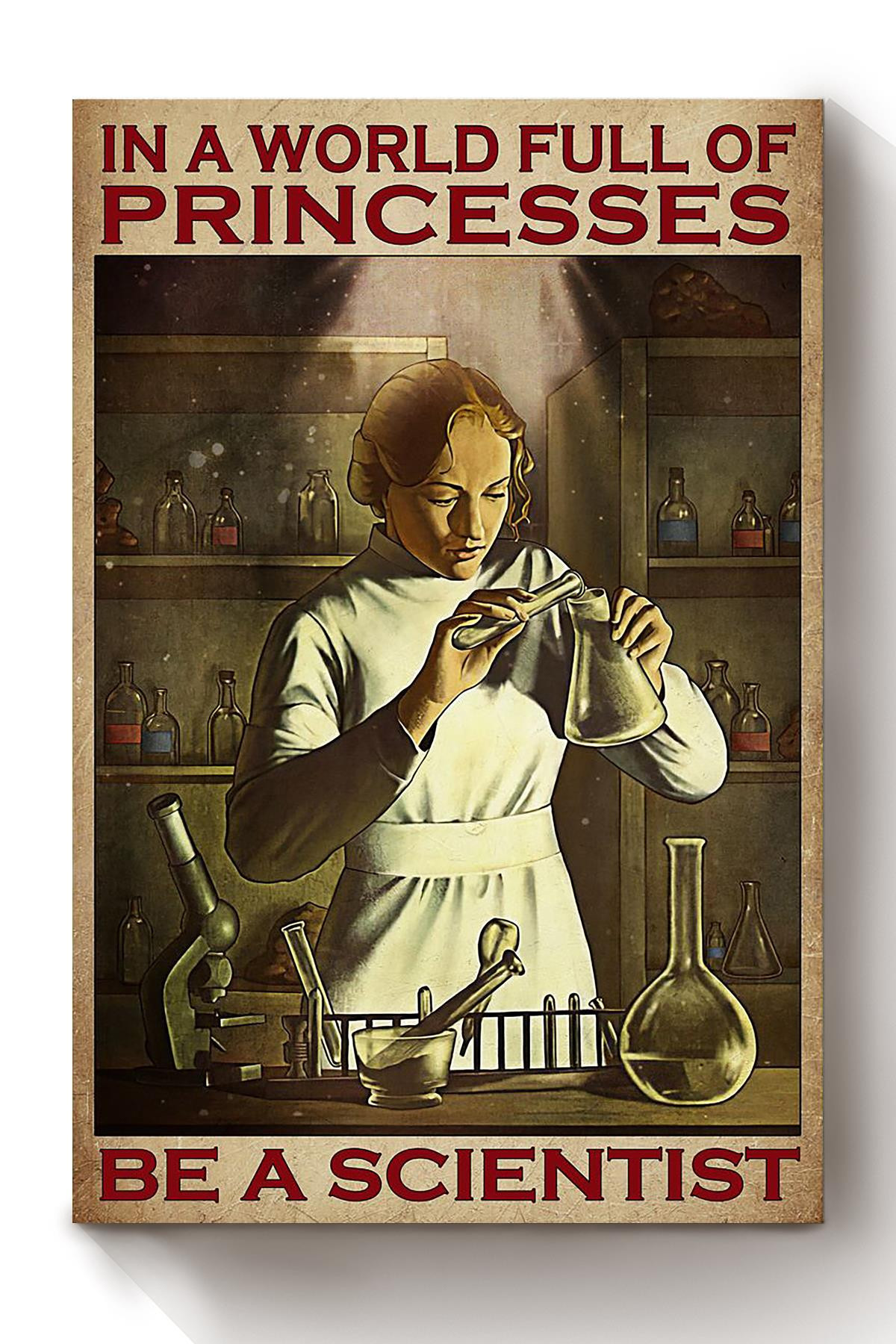 In A World Full Of Princess Be Scientist Science Lover Gift Canvas Framed Prints, Canvas Paintings Wrapped Canvas 8x10