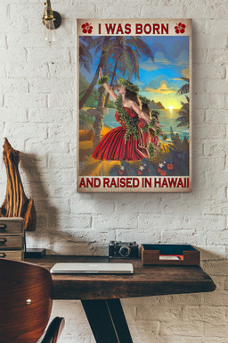 I Was Born And Raised In Hawaii Canvas For Tourist Traveller Gift Canvas Wrapped Canvas 20x30