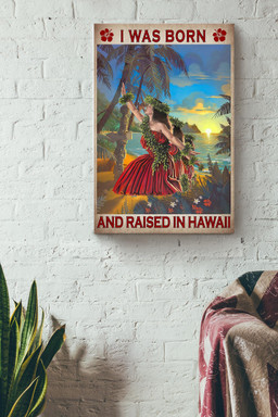 I Was Born And Raised In Hawaii Canvas For Tourist Traveller Gift Canvas Wrapped Canvas 12x16