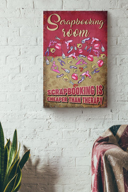 Scrapbooking Is Cheaper Than Therapy Funny Diy Quote For Housewarming Canvas Wrapped Canvas 12x16
