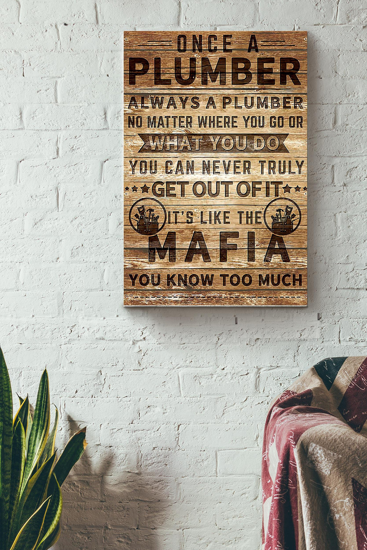 Plumber You Can Never Truly Get Out Of It Canvas Gallery Painting Wrapped Canvas  Wrapped Canvas 8x10