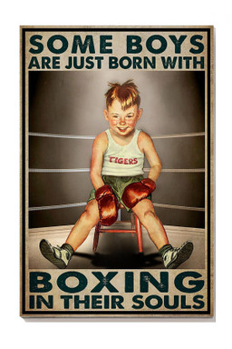 Some Boys Are Born With Boxing In Souls Inspiration Gallery Canvas Painting Gift For Kick Boxing Lover Canvas Framed Prints, Canvas Paintings Wrapped Canvas 8x10