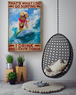 That What I Do I Go Surfing I Drink And I Know Things Golden Dogs Wine Vintage Canvas Gift For Surfer Dog Lover Canvas Wrapped Canvas 16x24