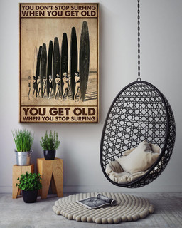 You Get Old When You Stop Surfing Canvas Gift For Surfer Canvas Wrapped Canvas 16x24