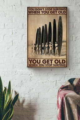 You Get Old When You Stop Surfing Canvas Gift For Surfer Canvas Wrapped Canvas 12x16
