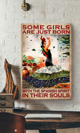 Some Girls Are Born With Spanish In Souls Inspiration Gallery Canvas Painting Gift For Dancer Canvas Framed Prints, Canvas Paintings Wrapped Canvas 12x16