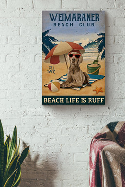 Weimaraner Beach Club Beach Life Is Ruff Summer Gift For Dog Mom Beach Lover Canvas Wrapped Canvas 12x16